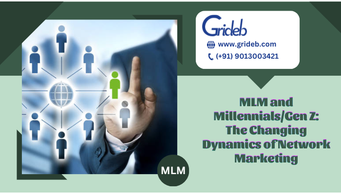MLM and Millennials/Gen Z: The Changing Dynamics of Network Marketing